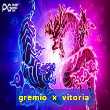 gremio x vitoria ao vivo