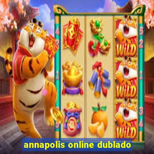 annapolis online dublado