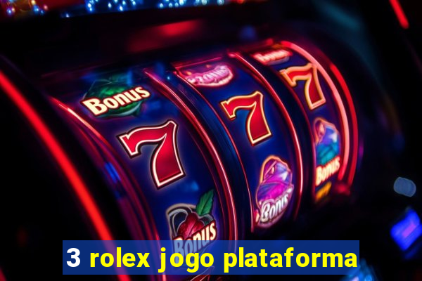 3 rolex jogo plataforma