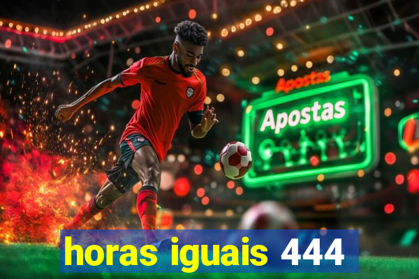 horas iguais 444