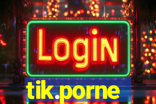 tik.porne