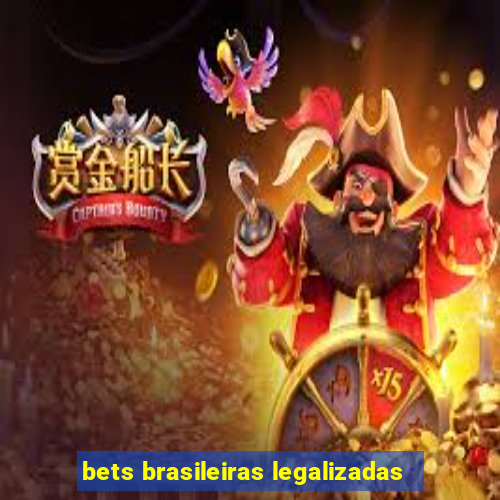 bets brasileiras legalizadas