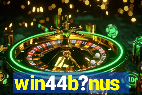 win44b?nus