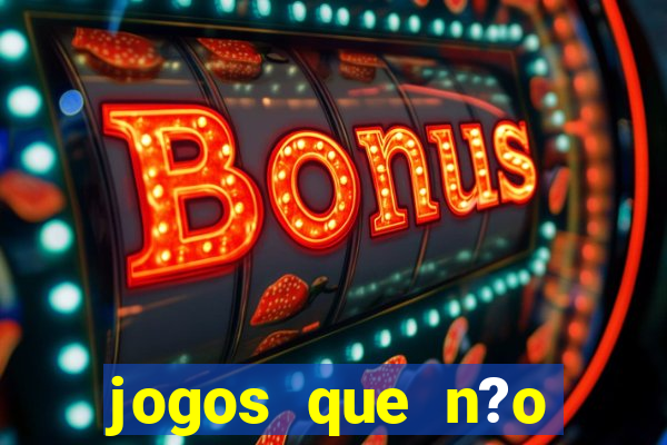 jogos que n?o precisa depositar para sacar