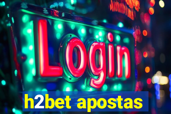 h2bet apostas