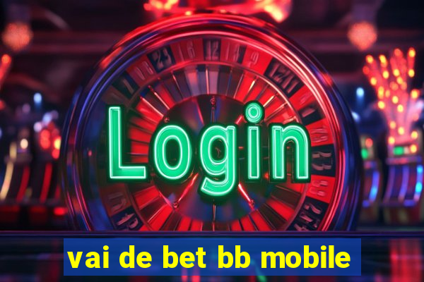 vai de bet bb mobile