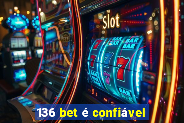 136 bet é confiável