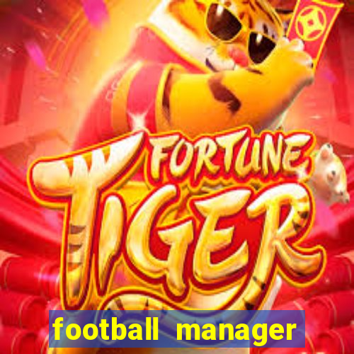 football manager 2021 touch 21.4.0 apk