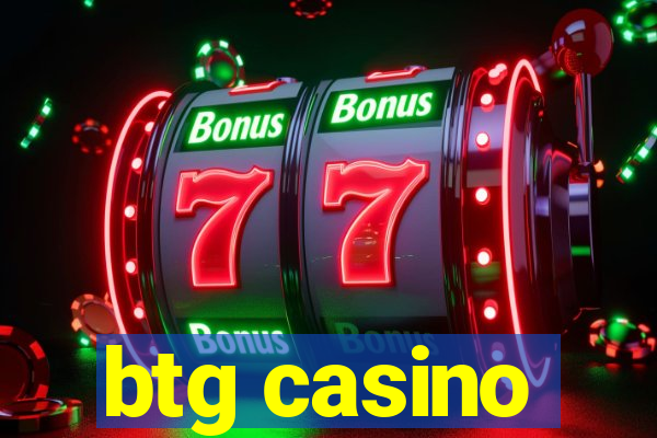 btg casino