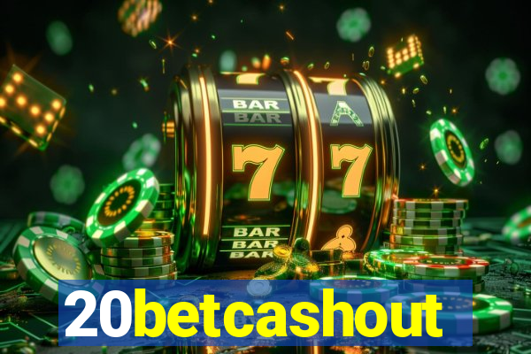 20betcashout