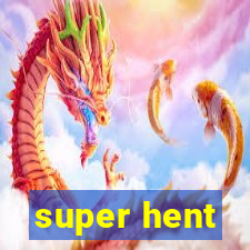 super hent