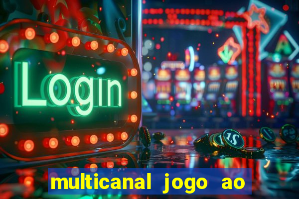 multicanal jogo ao vivo fans