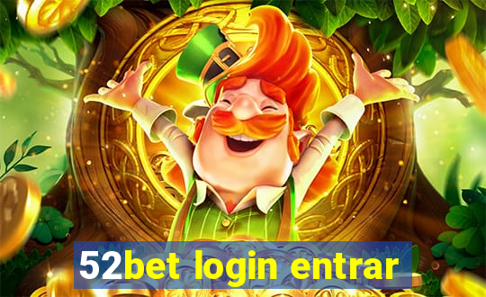 52bet login entrar