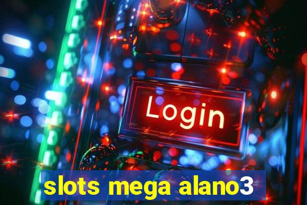 slots mega alano3