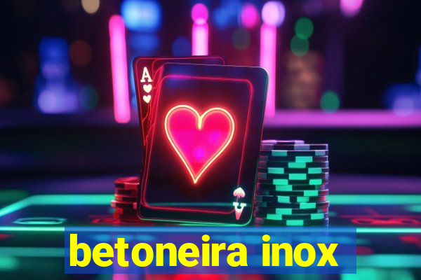 betoneira inox