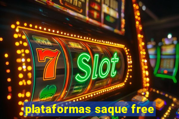 plataformas saque free