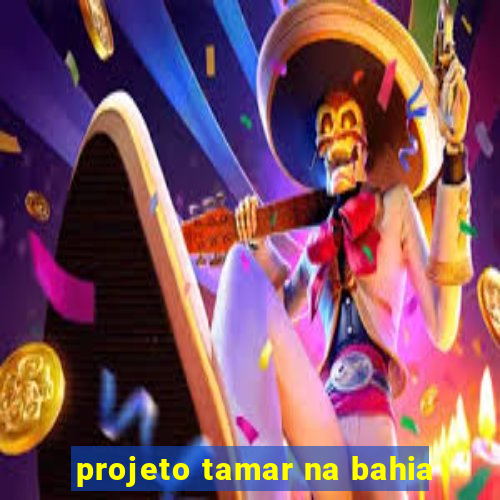 projeto tamar na bahia