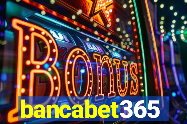 bancabet365