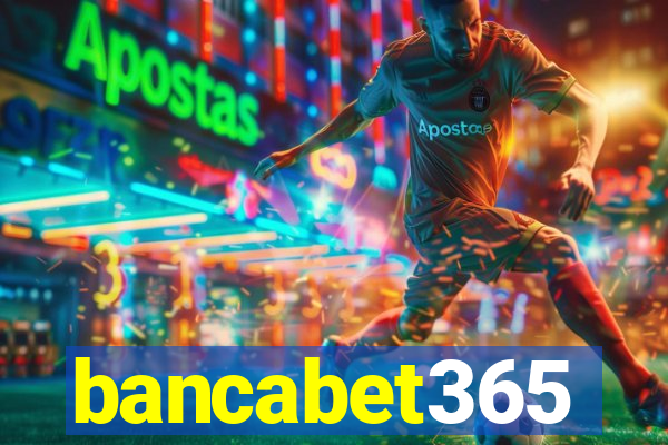 bancabet365