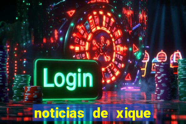 noticias de xique xique bahia