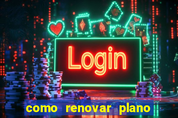 como renovar plano tim beta antes do vencimento