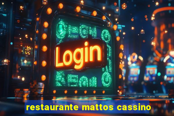 restaurante mattos cassino