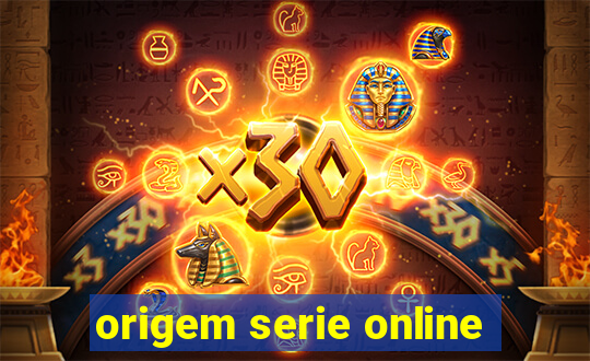 origem serie online