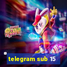 telegram sub 15