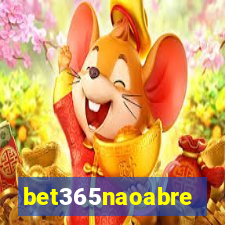 bet365naoabre