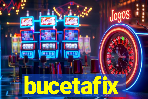 bucetafix