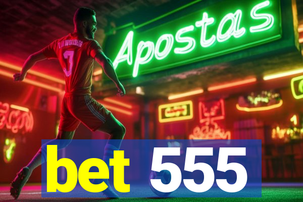 bet 555