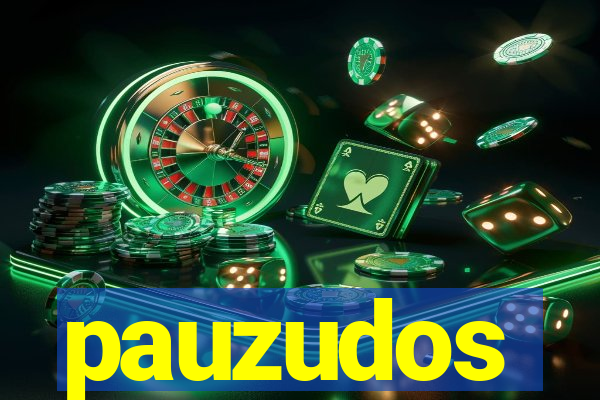 pauzudos