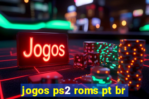 jogos ps2 roms pt br