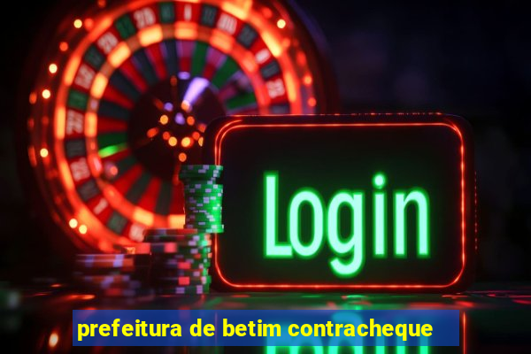 prefeitura de betim contracheque