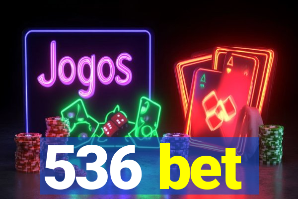 536 bet