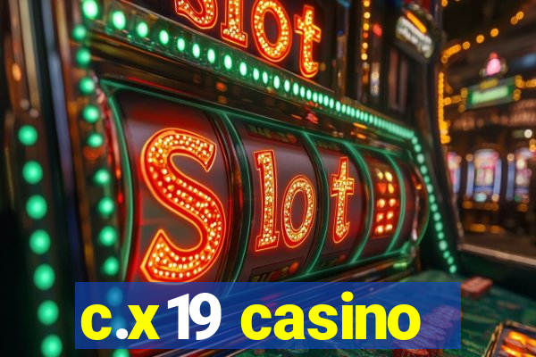 c.x19 casino