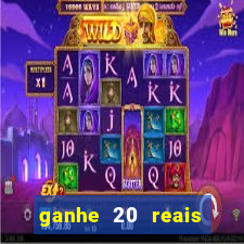 ganhe 20 reais para apostar cassino