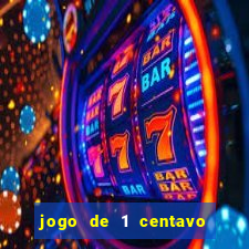 jogo de 1 centavo estrela bet