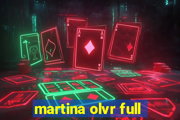 martina olvr full