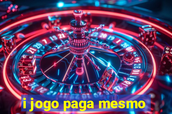 i jogo paga mesmo