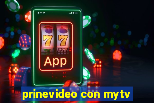 prinevideo con mytv