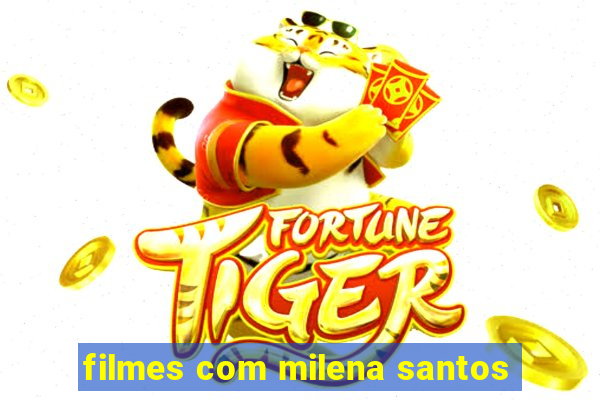 filmes com milena santos