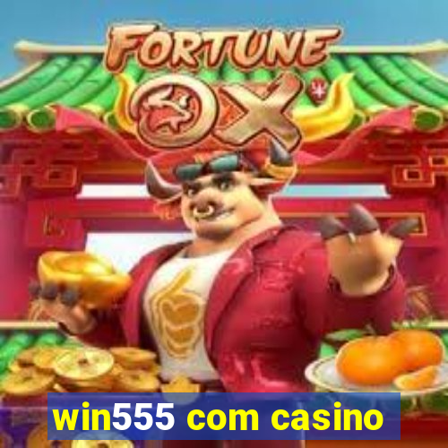 win555 com casino