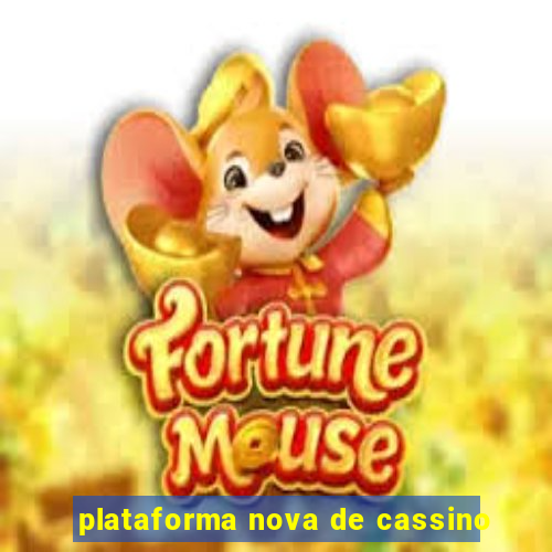 plataforma nova de cassino