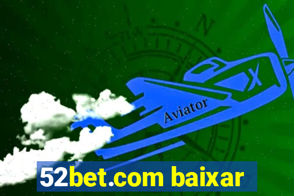 52bet.com baixar