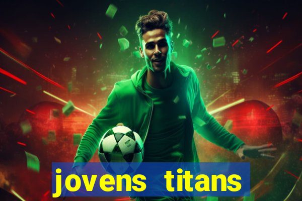 jovens titans cavando fortunas