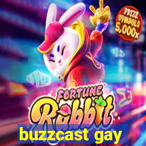 buzzcast gay