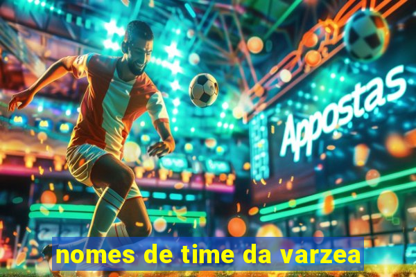 nomes de time da varzea