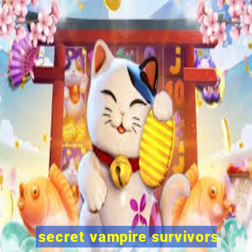 secret vampire survivors