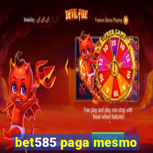 bet585 paga mesmo